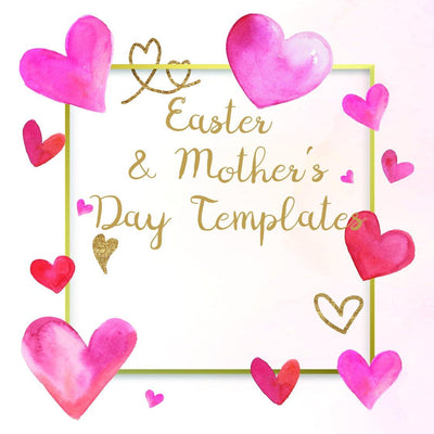 New Custom Templates!  Easter & Mother's Day