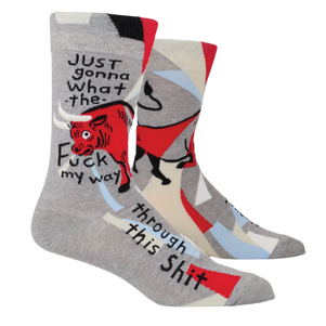 BlueQ socks with the text "Just Gonna What the Fuck My Way Through This Shit," designed for those who take life’s challenges with humor and resilience.