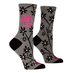 MOST LIKELY TO SAY IT TO YOUR FACE CREW SOCKS WOMEN'S SOCKS. FLOWER PATTERN.