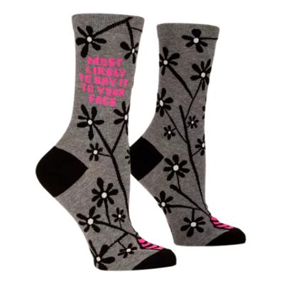 MOST LIKELY TO SAY IT TO YOUR FACE CREW SOCKS WOMEN'S SOCKS. FLOWER PATTERN.
