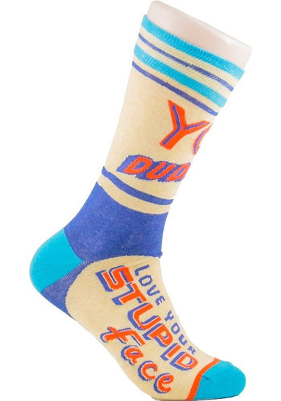 Yo Dude, Love Your Stupid Face - Sock Bar